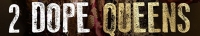 2 Dope Queens S02E04 HDTV x264-aAF[TGx]