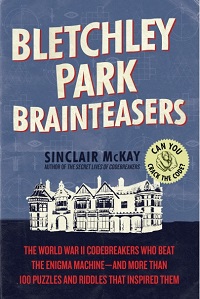 Bletchley Park Brainteasers - Over 100 Puzzles, Riddles, and Enigmas Inspired Bletchley Park Brainteasers - Over 100 Puzzles, Riddles, and Enigmas Inspired