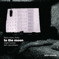 Jean-Marc Foltz, Matt Turner, Bill Carrothers - To the Moon (2010)