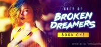 City of Broken Dreamers: Book One v1.0.2 City of Broken Dreamers: Book One v1.0.2
