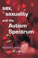 Sex, Sexuality And The Autism Spectrum PDF Sex, Sexuality And The Autism Spectrum PDF