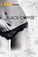 Black Coffee (2019) 720p Hindi WEB DL Short Movie Black Coffee (2019) 720p Hindi WEB DL Short Movie
