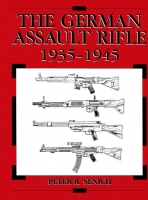 The German Assault Rifle 1935-1945 The German Assault Rifle 1935-1945