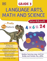 DK Workbooks - Language Arts, Math and Science, Grade 3 DK Workbooks - Language Arts, Math and Science, Grade 3