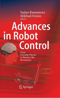 Advances in Robot Control - From Everyday Physics to Human-like Movements Advances in Robot Control - From Everyday Physics to Human-like Movements