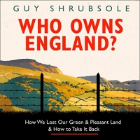 Who Owns England? - Guy Shrubsole - 2019 (Science) [Audiobook] (miok)