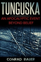Tunguska: An Apocalyptic Event Beyond Belief by Conrad Bauer (.ePUB)+