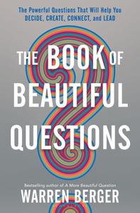 The Book of Beautiful Questions by Warren Berger (.epub) The Book of Beautiful Questions by Warren Berger (.epub)
