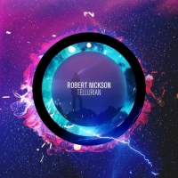 Robert Nickson - Tellurian (2019) (Album) (Vyze)