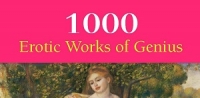 1000 Erotic Works of Genius 1000 Erotic Works of Genius