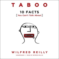 Taboo: 10 Facts You Can’t Talk About - Wilfred Reilly