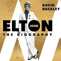 Elton John: The Biography - David Buckley - 2019 [Audiobook] (miok) [WWRG]