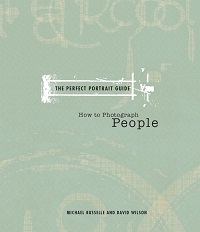 Perfect Portrait Guide - How to Photograph People Perfect Portrait Guide - How to Photograph People