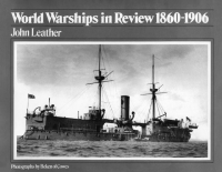 World Warships in Review 1860-1906