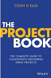 The Project Book - The complete guide to consistently delivering great projects The Project Book - The complete guide to consistently delivering great projects