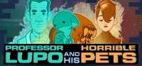 Professor Lupo and his Horrible Pets Professor Lupo and his Horrible Pets