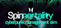 Spinnortality | cyberpunk management sim v21.08.2019a Spinnortality | cyberpunk management sim v21.08.2019a