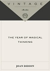 The Year of Magical Thinking By Joan Didion The Year of Magical Thinking By Joan Didion