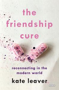 The Friendship Cure by Kate Leaver (.epub) The Friendship Cure by Kate Leaver (.epub)