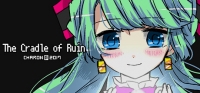 The Cradle of Ruin/毁灭的摇篮/ほろびのゆりかご The Cradle of Ruin/毁灭的摇篮/ほろびのゆりかご