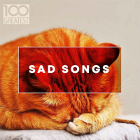 VA - 100 Greatest Sad Songs (2019) [320 KBPS]