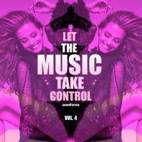 VA - Let The Music Take Control Vol.4 (2019)