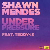 Shawn Mendes – Under Pressure (feat. teddy3) [iTunes] [2018] [Pradyutvam]