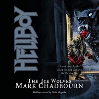 Hellboy: The Ice Wolves - Mark Chadbourn - 2020 (Fantasy) [Audiobook] (miok)