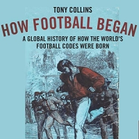 How Football Began - Tony Collins - 2020 (History) [Audiobook] (miok)