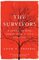 The Survivors A Story Of War, Inheritance, And Healing