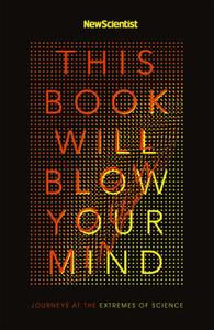 This Book Will Blow Your Mind by New Scientist (.epub) This Book Will Blow Your Mind by New Scientist (.epub)