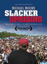 Michael Moore, Slacker Uprising Michael Moore, Slacker Uprising
