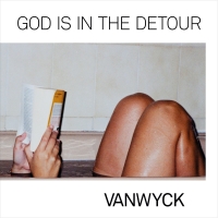 Vanwyck 2020 God is in the Detour Vanwyck 2020 God is in the Detour