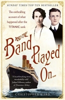 And the Band Played On by Christopher Ward (.ePUB) And the Band Played On by Christopher Ward (.ePUB)