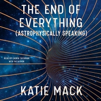 The End of Everything - Katie Mack - 2020 (Science) [Audiobook] (miok)