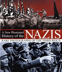 A New Illustrated History of the Nazis A New Illustrated History of the Nazis