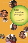 Black Sexualities - Probing Powers, Passions, Practices, and Policies Black Sexualities - Probing Powers, Passions, Practices, and Policies