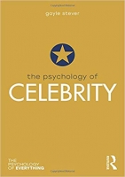 The Psychology of Celebrity (The Psychology of Everything)