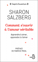 Sharon Salzberg - Comment s'ouvrir à l'amour véritable