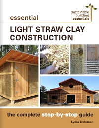 Essential Light Straw Clay Construction - The Complete Step-by-Step Guide Essential Light Straw Clay Construction - The Complete Step-by-Step Guide