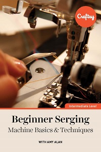 Beginner Serging - Machine Basics & Techniques Beginner Serging - Machine Basics & Techniques
