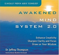 Awakened Mind System 2.0 - Breakthrough Audio Technology - Dr. Jeffrey Thompson Awakened Mind System 2.0 - Breakthrough Audio Technology - Dr. Jeffrey Thompson