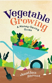 Vegetable Growing - A Money-saving Guide Vegetable Growing - A Money-saving Guide