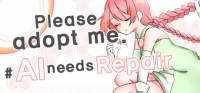 Please adopt me. # AI needs repair. Please adopt me. # AI needs repair.