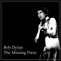 Bob Dylan - 1974 - The Missing Piece