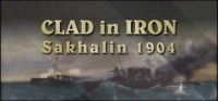 Clad in Iron: Sakhalin 1904 Clad in Iron: Sakhalin 1904