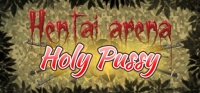 HENTAI ARENA HOLY PUSSY