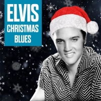 Elvis Presley - Christmas Blues (2019) (320) [DJ]