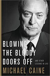 Blowing the Bloody Doors Off by Michael Caine (.epub)