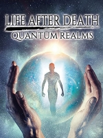 Life After Death - Quantum Realms (2017) 720p WEB x264 Dr3adLoX
